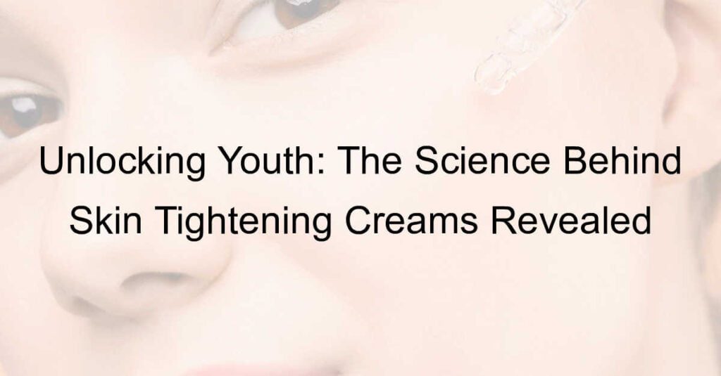 Skin Tightening Cream